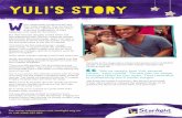 YULI’S STORY - Starlight Children's Foundation · Yuli’s birth was conrmation of their hainess and hoe for the future. ut their fairytale abrutly ended when Yuli was diagnosed