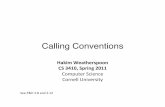 Lec13: Calling Conventions - Cornell University · Calling Conventions! Hakim&Weatherspoon& CS3410,Spring2011& Computer)Science) Cornell)University) See)P&H2.8)and)2.12))