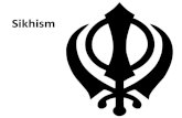 Sikhismstorage.cloversites.com/.../documents/Sikhism.pdfSikhism •Founded about 500 years ago by Guru Nanak (1469) in the Punjab (India). •A few hundred years before Guru Nanak,