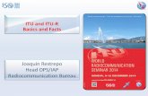 ITU and ITU-R Basics and Facts · 2015-02-26 · ITU-R Study Groups gathers more than 4000 specialists, from: ITU Member States, Sector and Associate Members, and Academia participate