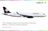 The Leading Ultra-Low-Cost Airline Serving Mexico, US and ...s21.q4cdn.com/752131891/files/doc_presentations/...Volaris –Mexico’s Ultra-Low-Cost Carrier’s snapshot at 30,000