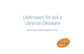 LibAnswers for Ask a Librarian Delaware · Late Sept/early October Now Pilot libraries Cathay will train pilot library staff and administrators September Late Sept/early October Cathay