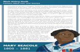 MARY SEACOLE · 2020-06-10 · Mary Seacole was born in Kingston, Jamaica in 1805. She is famous for defying social expectations of the early 19th century by travelling the world,