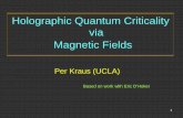 Holographic Quantum Criticality via Magnetic Fields · a consistent truncation to EMCS action (Buchel/Liu; Gauntlett et. al.) 11. 12. Easy to check that finite magnetic field is: