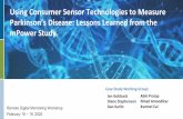 Using Consumer Sensor Technologies to Measure Parkinson’s ... · Objective measure tapping If you are not careful ML can overestimate your signal Elias Neto , A. Pratap , T. Perumal