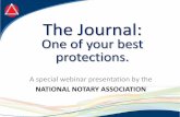Journals: One of your best protections. library/nna...Journal of Notarial Acts Employer may inspect and request copies of business related entries in the Notary’s presence. Keep