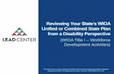 Unified or Combined State Plan from a Disability …For more information about Title IV of WIOA, please see Reviewing Your State’s WIOA Unified or Combined State Plan from a Disability