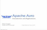 Apache Avro - Meetupfiles.meetup.com/1634302/CHUG-ApacheAvro.pdf · • Avro,Thrift and Protobuf all define serialization formats using schemas • Thrift and Protobuf can only read