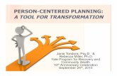 PERSON-CENTERED PLANNING: A TOOL FOR ......3 Person-centered planning is a collaborative process resulting in a recovery oriented treatment plan is directed by consumers and produced