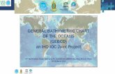GENERAL BATHYMETRIC CHART OF THE OCEANS ......North Indian Ocean Hydrographic Commission (NIOHC) Meeting, Muscat, Oman 26-28 March 2019 What is GEBCO? The General Bathymetric Chart