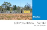 CCC Presentation Narrabri€¦ · CCC Presentation – Narrabri 12 March 2013 . 2 Santos standards in well design Santos has been a leader in the Australian oil and gas industry for