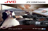 HD Memory Card Camera Recorder JY-HM360E - JVC UK · 2018-06-01 · All screen pictures in this brochure are simulated. Simulated pictures. The values for weight and dimensions are