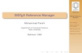 Yazd Univ. BIBTEX Reference Managercs.yazd.ac.ir/farshi/Bibtex-slides.pdf · BIBTEX Reference Manager Why BIBTEX Style of TEX ﬁle with BIBTEX BIB Database ﬁle.bib ﬁle structure