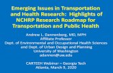 Emerging Issues in Transportation and Health Research ......• Rural and urban states and cities • Planning, engineering, transit, maintenance/ops, public health ... reduction in