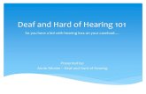 Deaf and Hard of Hearing 101 - LCSCDeaf and Hard of Hearing 101 So you have a kid with hearing loss on your caseload…. Presented by: Annie Minske – Deaf and Hard of Hearing Knowledge