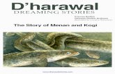 D’harawal€¦ · enough to travel down the river to the sea. Now, also in the place, there lived a clan of the D’harawal, led by a wise leader called Menan. Menan had lived a
