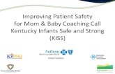 Improving Patient Safety for Mom & Baby Coaching Call ...€¦ · 2.3 Place babies in skin- to-skin contact (Kangaroo Care) immediately after birth. 1.4 Establish a system to prevent