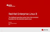 Red Hat Enterprise Linux 8 Hat... · footprint with full-coverage native automation Leading, security-focused platform in any cloud infrastructure and for emerging workloads, like