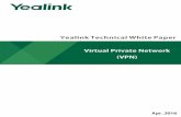 Yealink Technical White Paper VPN · The most two popular VPN tunneling protocols are: SSL (Security Socket Layer) and IPSec (Internet Protocol Security). VPN can be classified by
