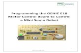 Programming the GENIE E18 Motor Control Board to Control a ... Robot/PDST Mi… · The PDST Mini Sumo Robot can compete in the Mini Sumo class which allows a robot mass of up to 500g
