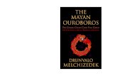 THIS BOOK IS A CONTINUATION The Serpent of Light, Ouroboros · THE MAYAN Ouroboros The CosmiC CyCles Come Full CirCle The True PosiTive Mayan ProPhecy is revealed DRUNVALO MELCHIzEDEK