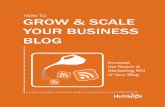 How to GROW & SCALE YOUR BUSINESS BLOG · to learn some advanced business blogging tactics, we’re ready to teach you. Introduction officially over. time to grow your blog.c. 8 How