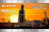 Analyst Presentation - Jindal Steel & Power Ltd7.4 lakh MT Crude steel production in Q1 FY 15 – increase of . 4%. over Q1 last year 7.5 lakh MT sold Q1 in FY 15 – increase of .