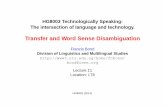 Lecture 11: Transfer and Word Sense Disambiguationcompling.hss.ntu.edu.sg/courses/hg8003/pdf/wk-11.pdfLecture 11 Location: LT8 HG8003 (2014) Schedule Lec. Date Topic 1 01-16 Introduction,