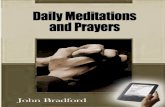 Daily Meditations and Prayers - Monergism...Daily Meditations and Prayers by John Bradford Table of Contents 1 When you Awake out of your Sleep, Pray thus: 1.1 So soon as you behold