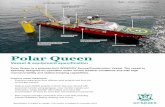 Polar Queen · 2020-05-26 · Polar Queen. Vessel & equipment specification. IMR / CSV / W2W Vessel. Polar Queen is a purpose-built W2W/ROV Survey/Construction Vessel. The vessel