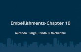Embellishments-Chapter 10 - Weeblywaukeefcs.weebly.com/uploads/3/7/7/4/3774158/embellishments.pdf · Embellishments-Chapter 10 Miranda, Paige, Linda & Mackenzie. Surface Embellishments-Additions