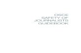 OSCE SAFETY OF JOURNALISTS GUIDEBOOKPart II. Ending impunity: an imperative for the OSCE Part III. The safety and security of journalists: the responsibility of OSCE partici-pating