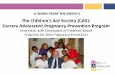 The Children's Aid Society (CAS)- Carrera …...The Children's Aid Society (CAS)- Carrera Adolescent Pregnancy Prevention Program Interviews with Developers of Evidence-Based Programs