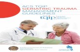 ACS TQIP GERIATRIC TRAUMA MANAGEMENT …web4.facs.org/tqipfiles/Geriatric Guide tqip.pdfexpert panel rated lists of protocols and practices to improve trauma care among elderly patients.