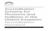 Accreditation Scheme for Museums and Galleries in the · 2017-08-31 · Accreditation. Although it is a national standard, it is not a ‘one size fits all’ standard. For each requirement,