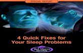 4 Quick Fixes for Your Sleep Problemscan help relieve heartburn and acid reflux symptoms as well. More benefits? Improved regularity and easier waste removal, preventing constipation.