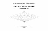 SMARANDACHE LOOPSfs.unm.edu/Vasantha-Book4.pdf · 2019-10-23 · Moufang loops. Orin Chein, Michael Kinyon and others have studied loops and the Lagrange property. The purpose of