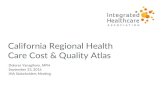 California Regional Health Care Cost & Quality Atlas · 2019-12-17 · Higher quality, Lower cost Lower quality, Lower cost Lower quality, higher cost Higher quality, Higher cost