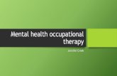 Mental health occupational therapy - WFOT · •Characteristics of occupational therapy that contribute to a strong mental health practice •Unique selling point in the field of