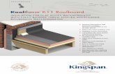 K11 Roofboard - Just Insulation · Kingspan Kool therm ® K11 Roofboard is designed for use with 2 layer fully bonded torch applied felts. Fully bonded built–up felt waterproofing