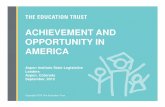 ACHIEVEMENT AND OPPORTUNITY IN AMERICA · 2019-01-16 · © 2015 THE EDUCATION TRUST 1. Land of Opportunity: Work hard, and you can become anything you want to be.