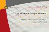 The Stable Marriage Problem - Utrecht University · All executions of the Gale-Shapley algorithm result in the set S = { (Y, best partner of Y in any stable matching) }. Corollary: