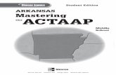 ARKANSAS Mastering ACTAAP - Glencoe · 2007-08-01 · The material in this booklet is designed to help you prepare for the Arkansas Comprehensive Testing, Assessment, and Accountability