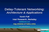 Delay-Tolerant Networking · 3 Berkeley RFC1149 : A Challenged Internet • “…encapsulation of IP datagrams in avian carriers” (i.e. birds, esp carrier pigeons) • Delivery