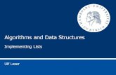 Algorithms and Data Structures - hu-berlin.de · 2019-05-09 · Ulf Leser: Algorithms and Data Structures 3 Lists • Very often, we want to manage a list of „things“ – A list