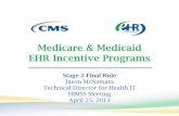 Medicare & Medicaid EHR Incentive Programsmd.himsschapter.org/sites/himsschapter/files/Chapter...1. EHRs Meeting ONC 2014 Standards – starting in 2014, all EHR Incentive Programs