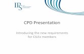 CPD Presentation - CILEx PowerPoint slides.pdf · 2014-05-01 · CPD Presentation Introducing the new requirements for CILEx members . Summary •Introduction •Scheme requirements
