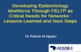 Developing Epidemiology Workforce Through FELTP as ... · African Field Epidemiology Network (AFENET) •A non-profit organization and networking alliance dedicated to helping Ministries