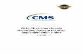 2015 Physician Quality Reporting System (PQRS ... · • With alignment of quality measures across CMS quality reporting programs, some measures from the EHR Incentive Program may
