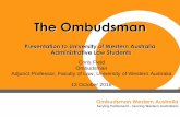 Ombudsman presentation to Administrative Law Students€¦ · Presentation to University of Western Australia Administrative Law Students Chris Field Ombudsman Adjunct Professor,